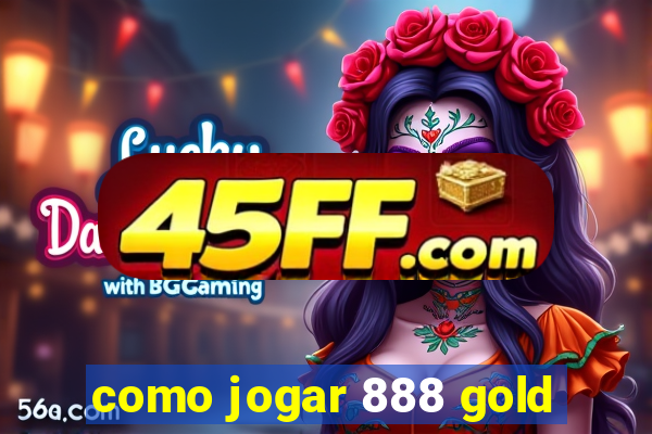 como jogar 888 gold